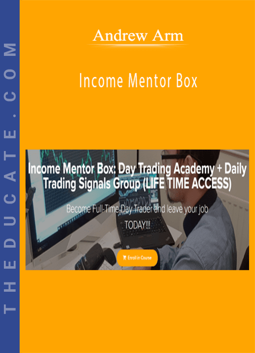 Andrew Arm - Income Mentor Box: Day Trading Academy + Daily Trading Signals Group
