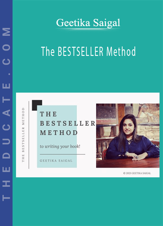Geetika Saigal - The BESTSELLER Method