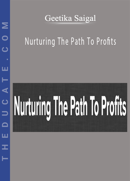 Geetika Saigal - Nurturing The Path To Profits