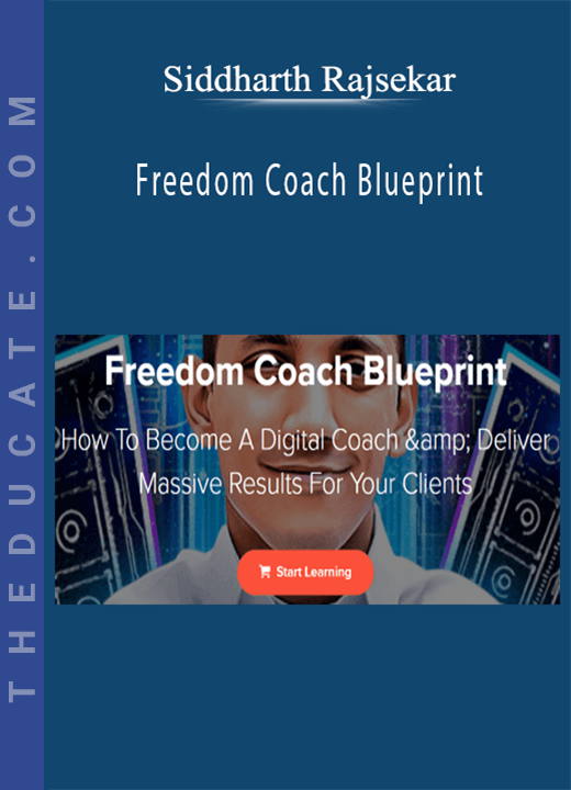 Siddharth Rajsekar - Freedom Coach Blueprint