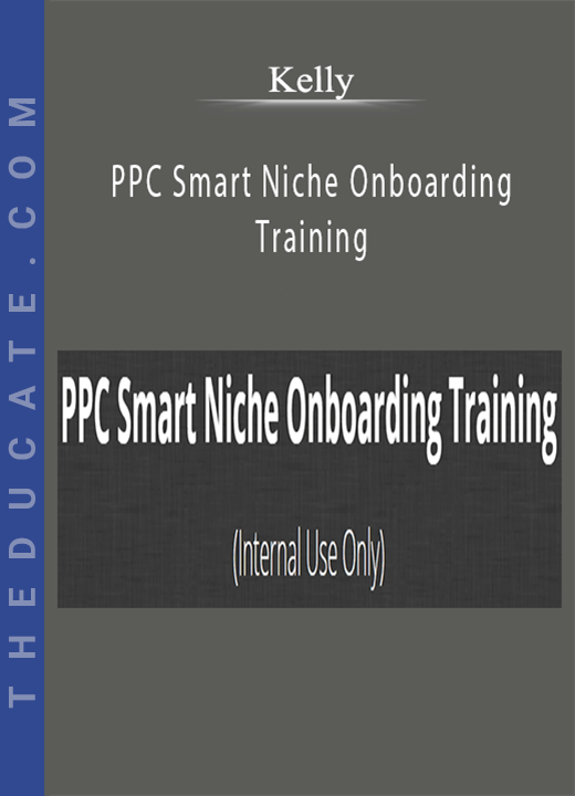Kelly - PPC Smart Niche Onboarding Training