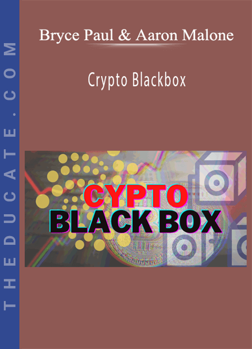 Bryce Paul & Aaron Malone - Crypto Blackbox
