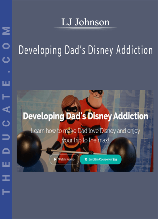 LJ Johnson - Developing Dad’s Disney Addiction