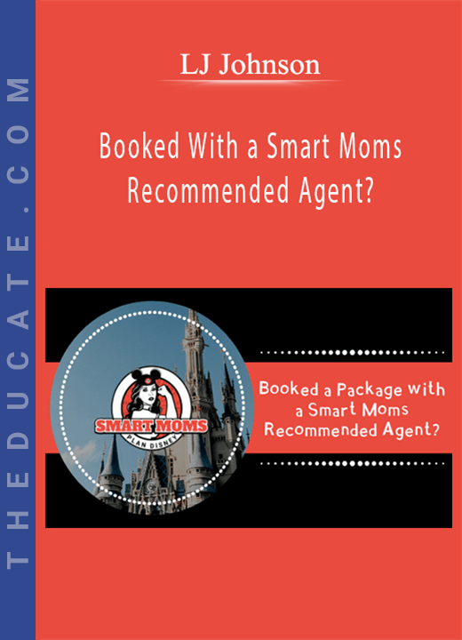 LJ Johnson - Booked With a Smart Moms Recommended Agent?