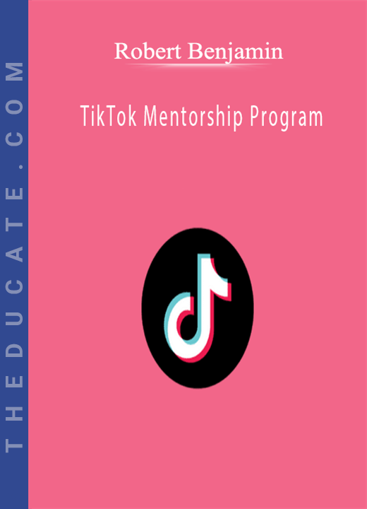 Robert Benjamin - TikTok Mentorship Program