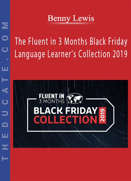 Benny Lewis - The Fluent in 3 Months Black Friday Language Learner’s Collection 2019