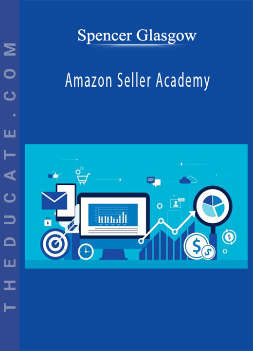 Spencer Glasgow - Amazon Seller Academy