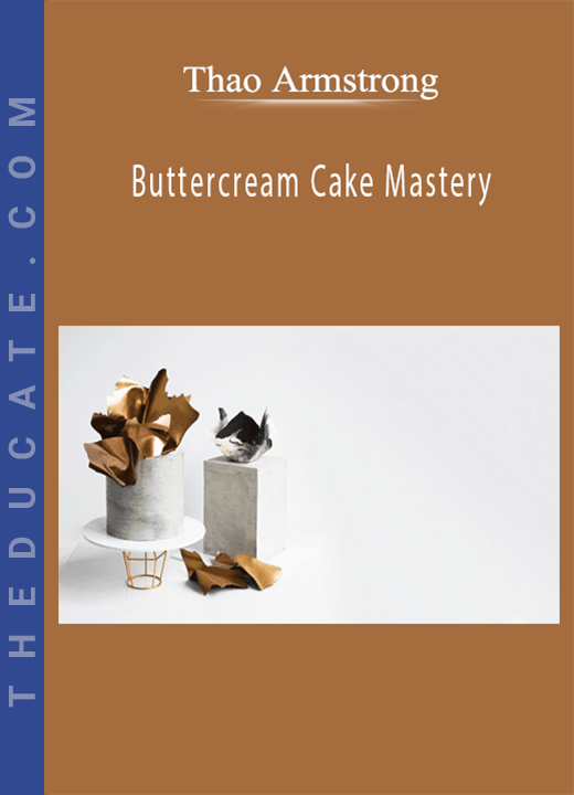 Thao Armstrong - Buttercream Cake Mastery