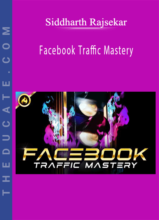 Siddharth Rajsekar - Facebook Traffic Mastery