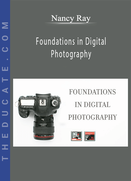Nancy Ray - Foundations in Digital Photography