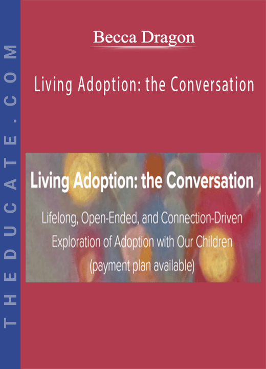 Becca Dragon - Living Adoption: the Conversation