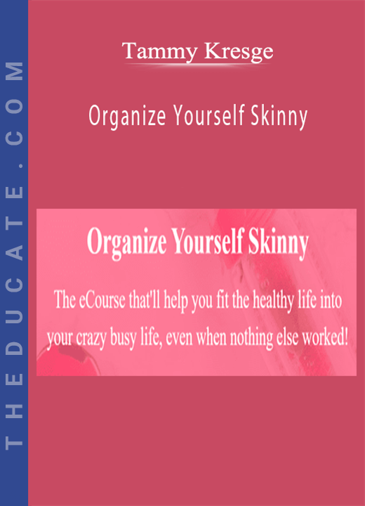Tammy Kresge - Organize Yourself Skinny