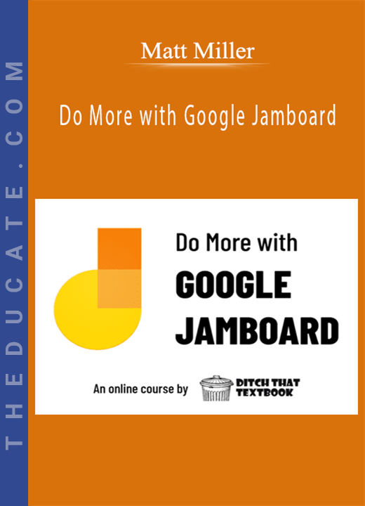 Matt Miller - Do More with Google Jamboard