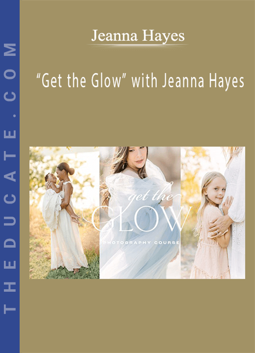 Jeanna Hayes - “Get the Glow” with Jeanna Hayes