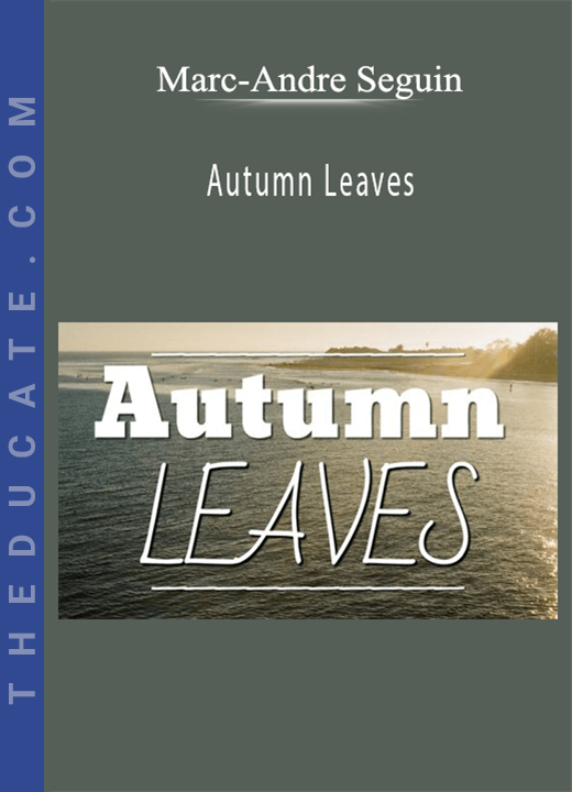 Marc-Andre Seguin - Autumn Leaves