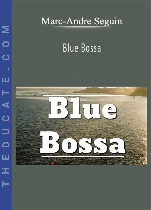 Marc-Andre Seguin - Blue Bossa
