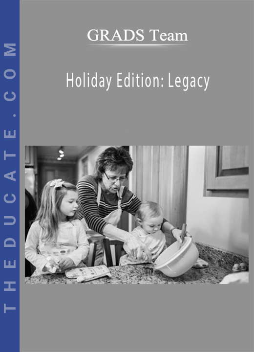 GRADS Team - Holiday Edition: Legacy