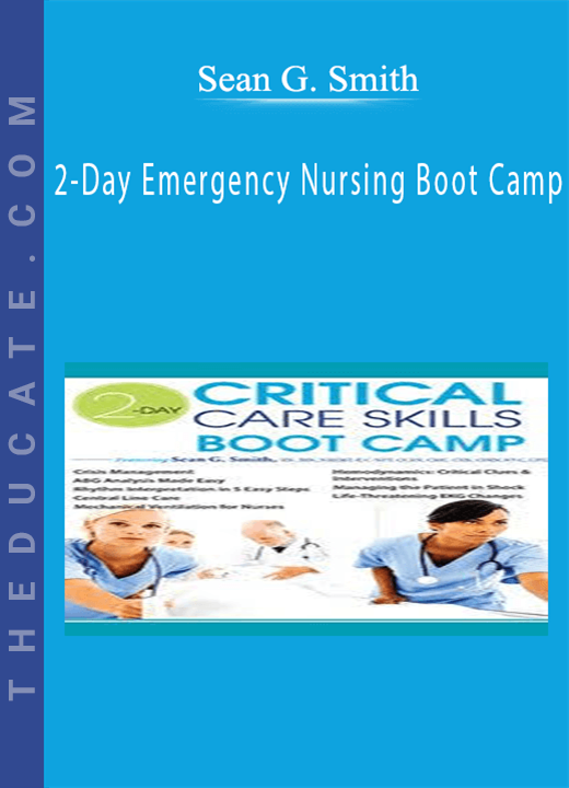 2-Day Emergency Nursing Boot Camp - Sean G. Smith