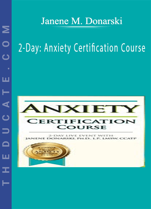 2-Day: Anxiety Certification Course - Janene M. Donarski