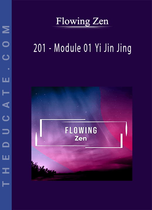 201 - Module 01 Yi Jin Jing by Flowing Zen