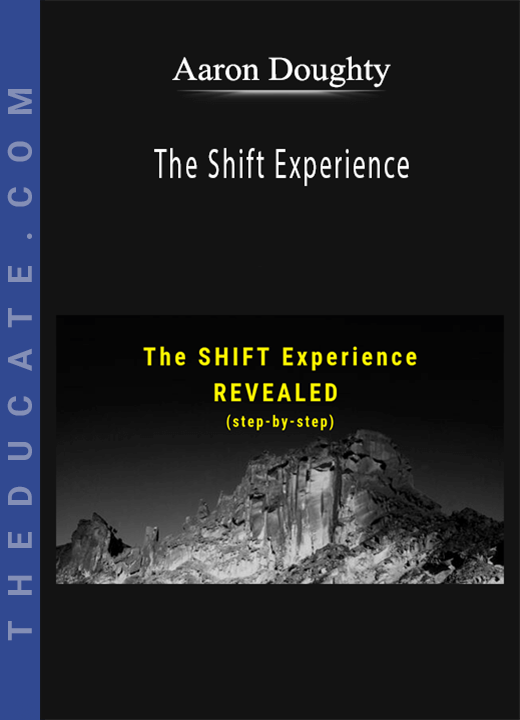 Aaron Doughty - The Shift Experience