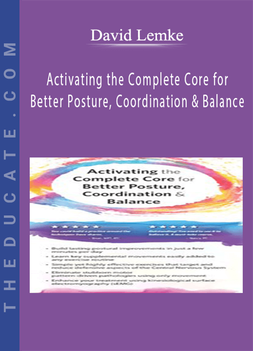 Activating the Complete Core for Better Posture, Coordination & Balance - David Lemke