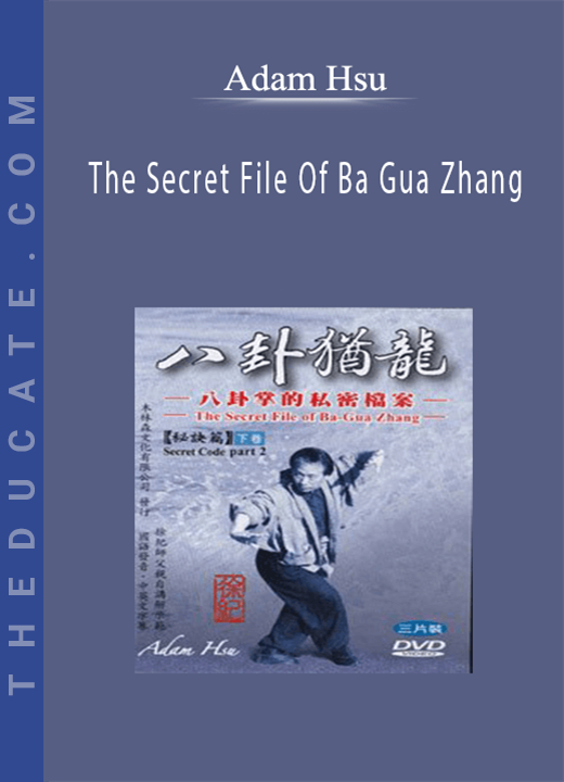 Adam Hsu - The Secret File Of Ba Gua Zhang