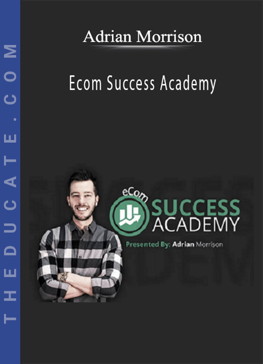 Adrian Morrison - Ecom Success Academy