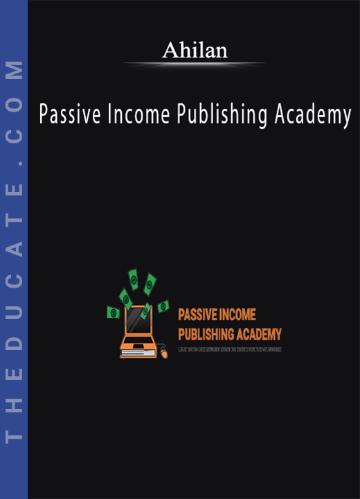 Ahilan - Passive Income Publishing Academy