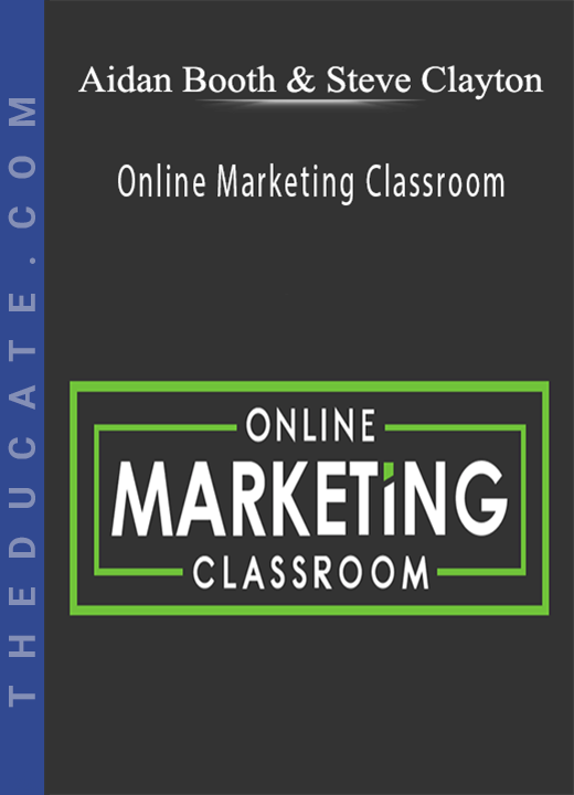 Aidan Booth and Steve Clayton - Online Marketing Classroom