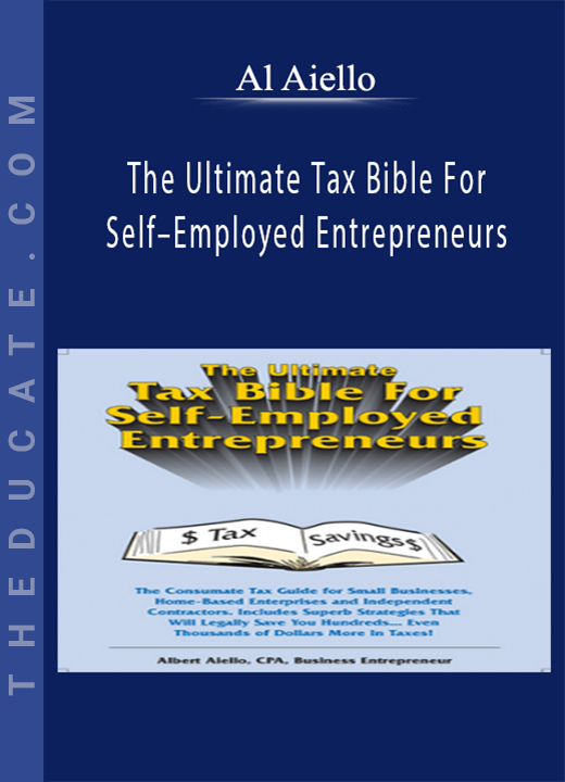 Al Aiello - The Ultimate Tax Bible For Self-Employed Entrepreneurs