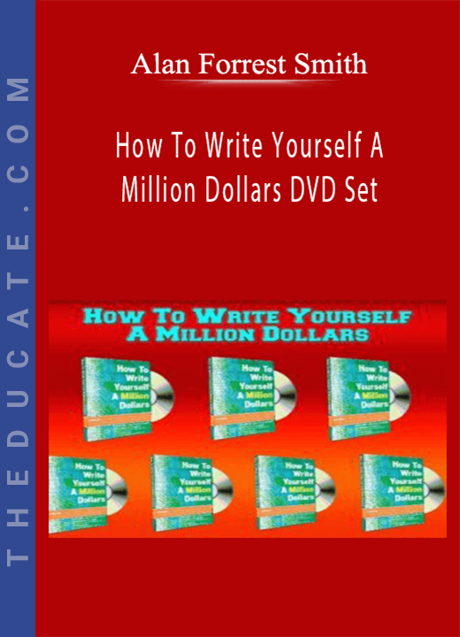 Alan Forrest Smith - How To Write Yourself A Million Dollars DVD Set