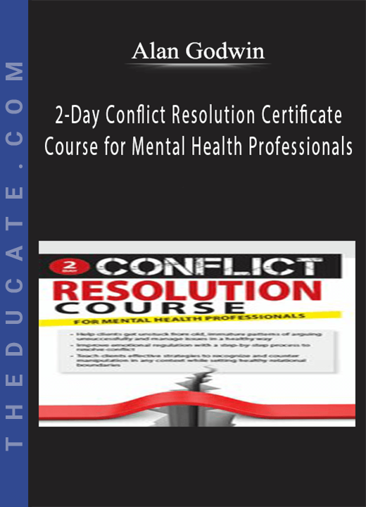 Alan Godwin - 2-Day Conflict Resolution Certificate Course for Mental Health Professionals