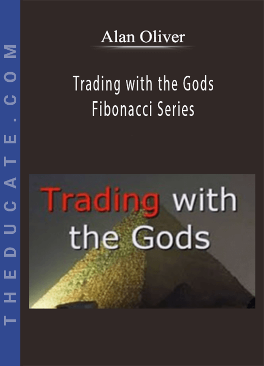 Alan Oliver - Trading with the Gods Fibonacci Series
