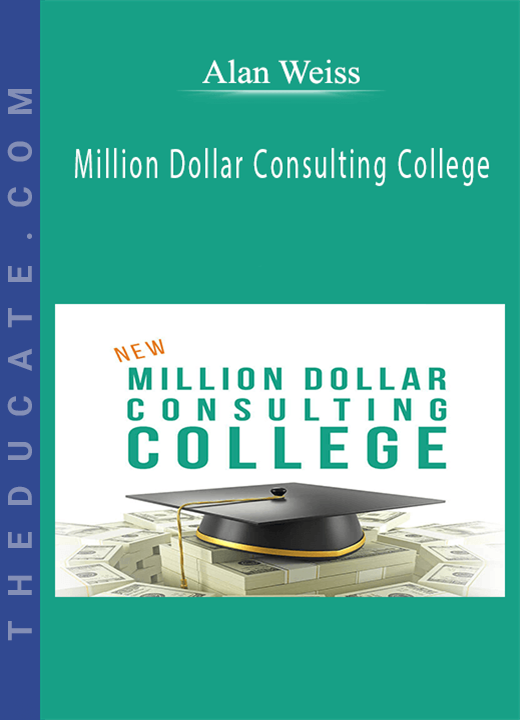 Alan Weiss - Million Dollar Consulting College