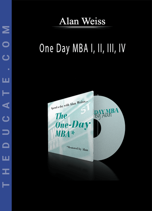 Alan Weiss - One Day MBA I, II, III, IV