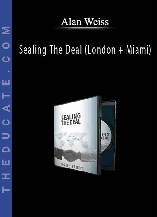 Alan Weiss - Sealing The Deal (London + Miami)