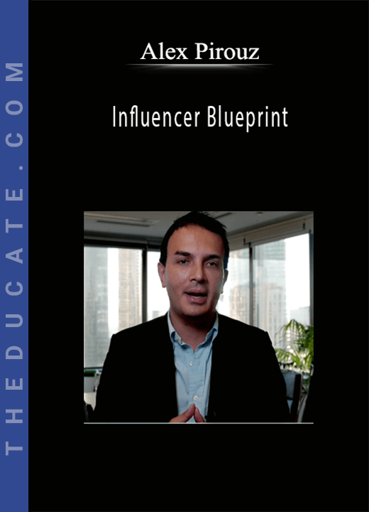 Alex Pirouz - Influencer Blueprint