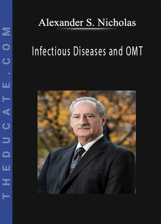 Alexander S. Nicholas - Infectious Diseases and OMT