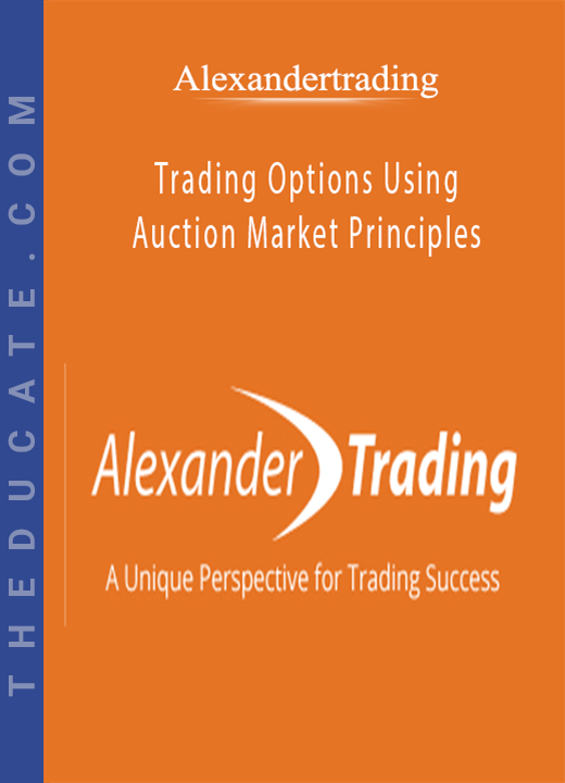 AlexanderTrading - Trading Options Using Auction Market Principles