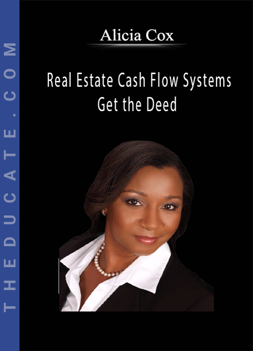 Alicia Cox - Real Estate Cash Flow Systems - Get the Deed