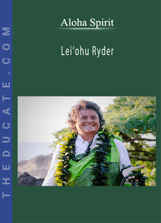 Aloha Spirit - Lei‘ohu Ryder