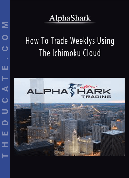 Alphashark - How To Trade Weeklys Using The Ichimoku Cloud