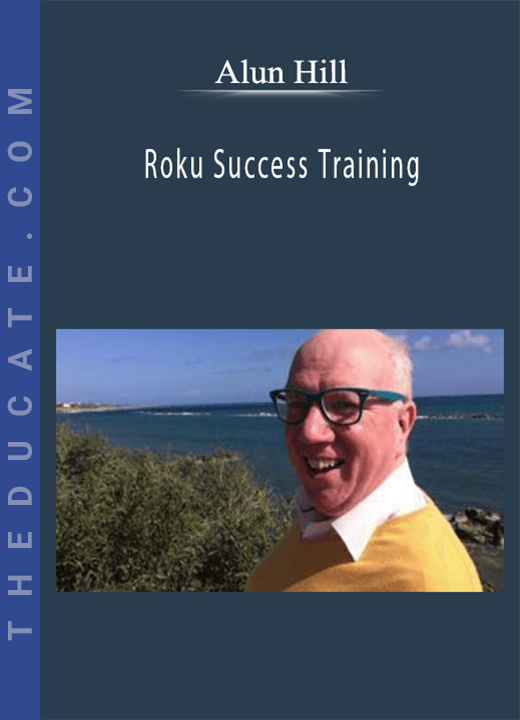 Alun Hill - Roku Success Training