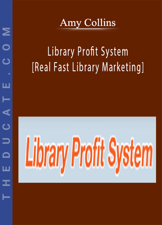 Amy Collins - Library Profit System [Real Fast Library Marketing]