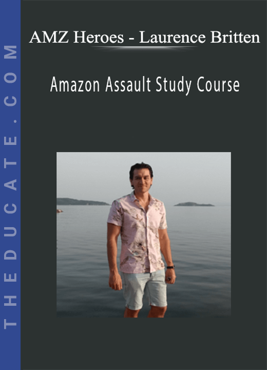 AMZ Heroes - Laurence Britten - Amazon Assault Study Course