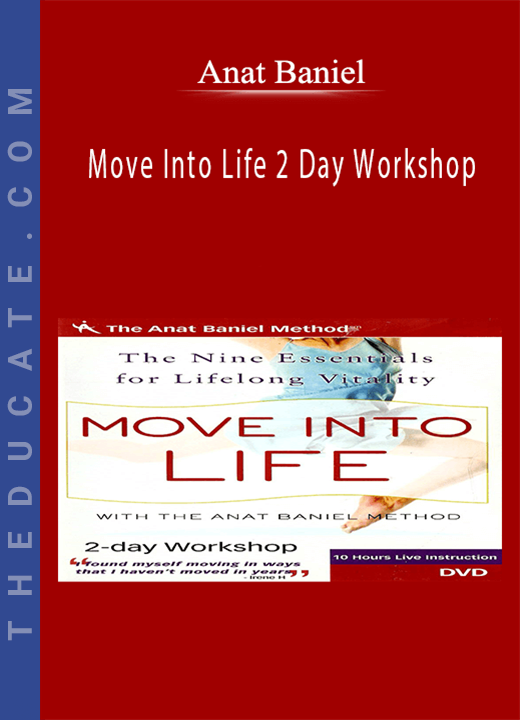 Anat Baniel - Move Into Life 2 Day Workshop