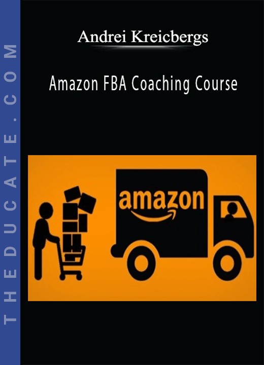 Andrei Kreicbergs - Amazon FBA Coaching Course