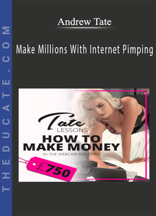 Andrew Tate - Make Millions With Internet Pimping