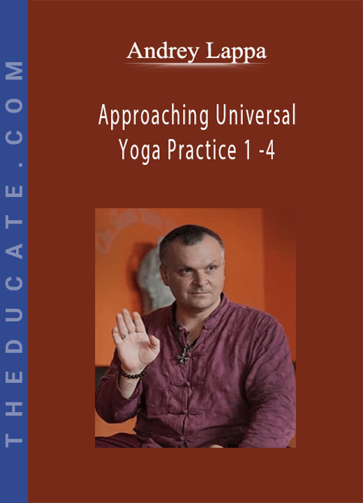 Andrey Lappa - Approaching Universal Yoga Practice 1 -4